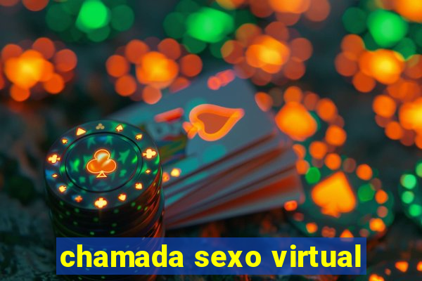 chamada sexo virtual